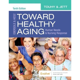 Ebersole and Hess Toward Healthy Aging 10th Edition Touhy Test Bank